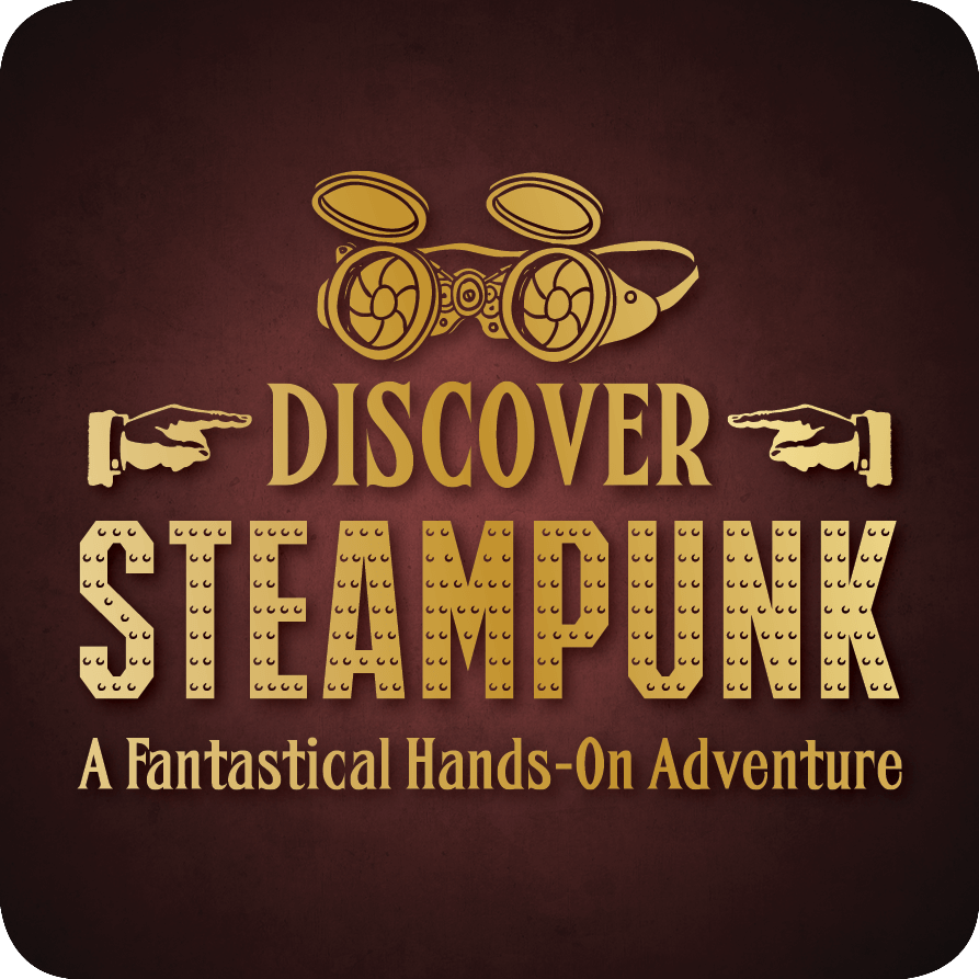 Discover Steampunk: A Fantastical Hands-On Adventure Exhibition