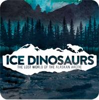 ICE DINOSAURS: The Lost World of the Alaskan Arctic